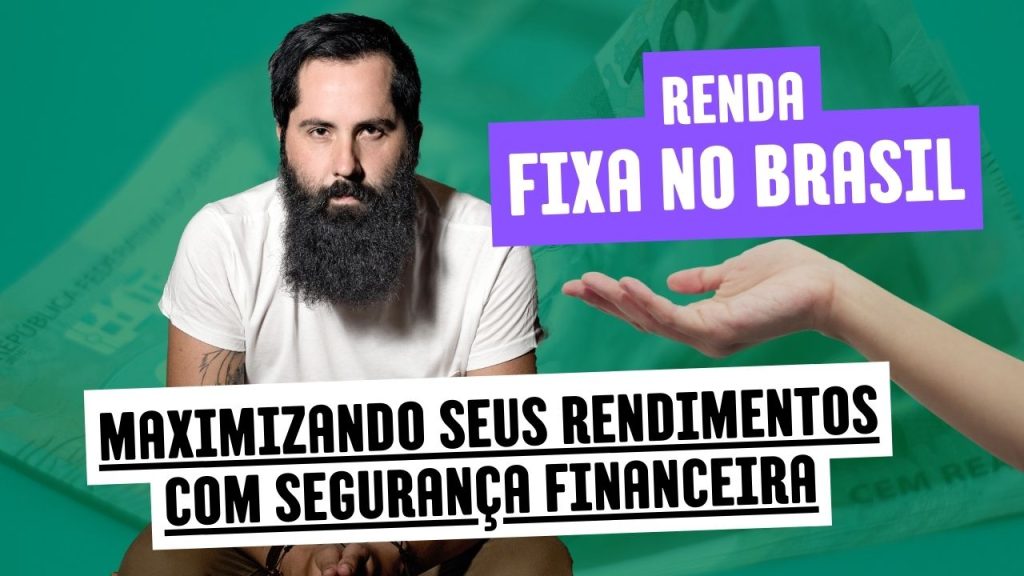 Guia Completo Para Investir Em Renda Fixa No Brasil